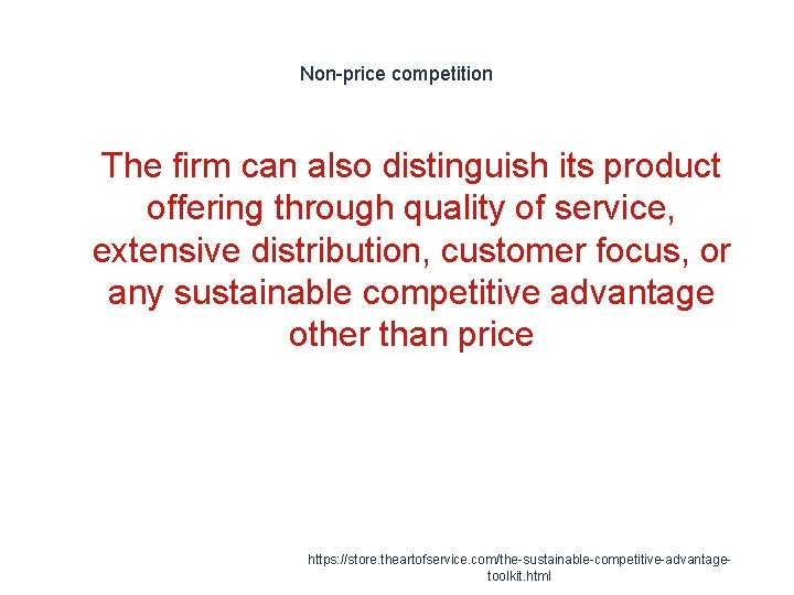 Non-price competition 1 The firm can also distinguish its product offering through quality of