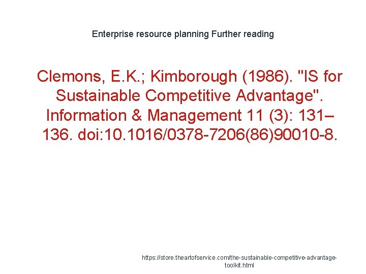 Enterprise resource planning Further reading 1 Clemons, E. K. ; Kimborough (1986). "IS for