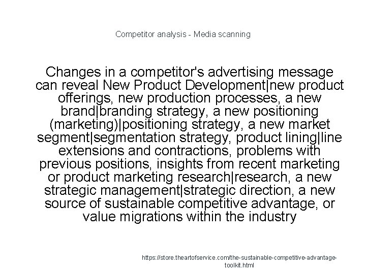 Competitor analysis - Media scanning 1 Changes in a competitor's advertising message can reveal