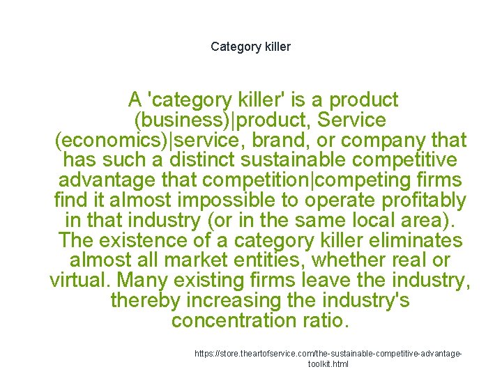 Category killer A 'category killer' is a product (business)|product, Service (economics)|service, brand, or company