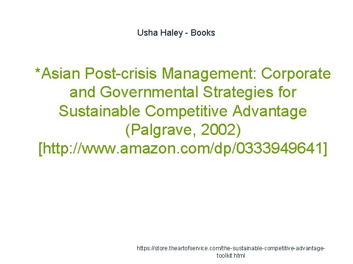 Usha Haley - Books 1 *Asian Post-crisis Management: Corporate and Governmental Strategies for Sustainable