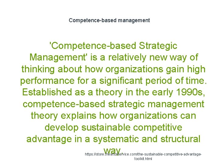 Competence-based management 'Competence-based Strategic Management' is a relatively new way of thinking about how