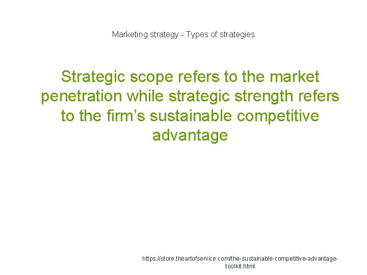 Marketing strategy - Types of strategies Strategic scope refers to the market penetration while