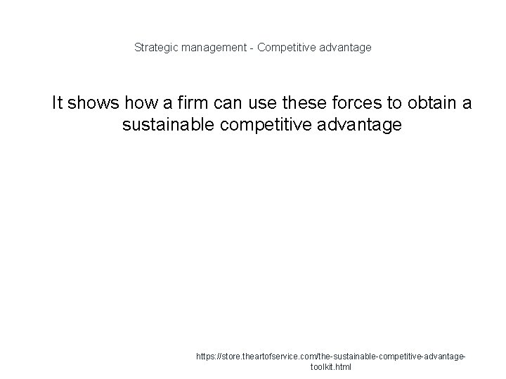 Strategic management - Competitive advantage 1 It shows how a firm can use these