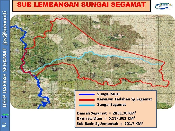 DEEP DAERAH SEGAMAT jps@komuniti SUB LEMBANGAN SUNGAI SEGAMAT FEB 2010 Sungai Muar Kawasan Tadahan