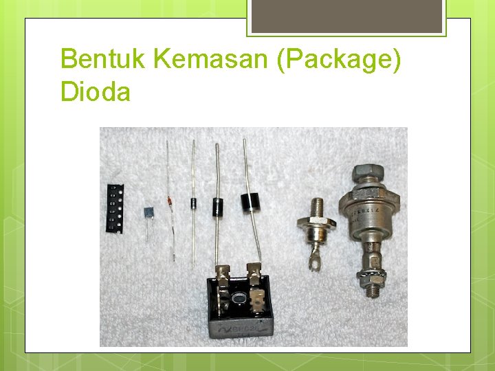 Bentuk Kemasan (Package) Dioda 