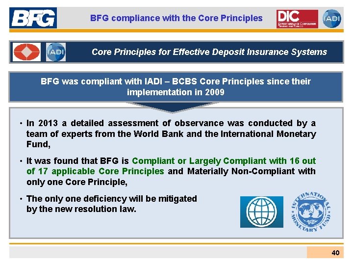 BFG compliance with the Core Principles for Effective Deposit Insurance Systems BFG was compliant