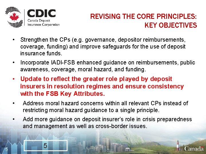 REVISING THE CORE PRINCIPLES: KEY OBJECTIVES • Strengthen the CPs (e. g. governance, depositor
