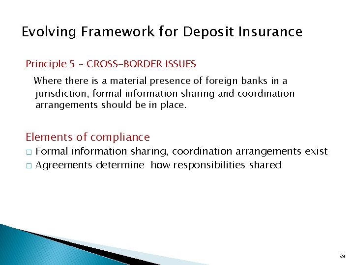 Evolving Framework for Deposit Insurance Principle 5 – CROSS-BORDER ISSUES Where there is a