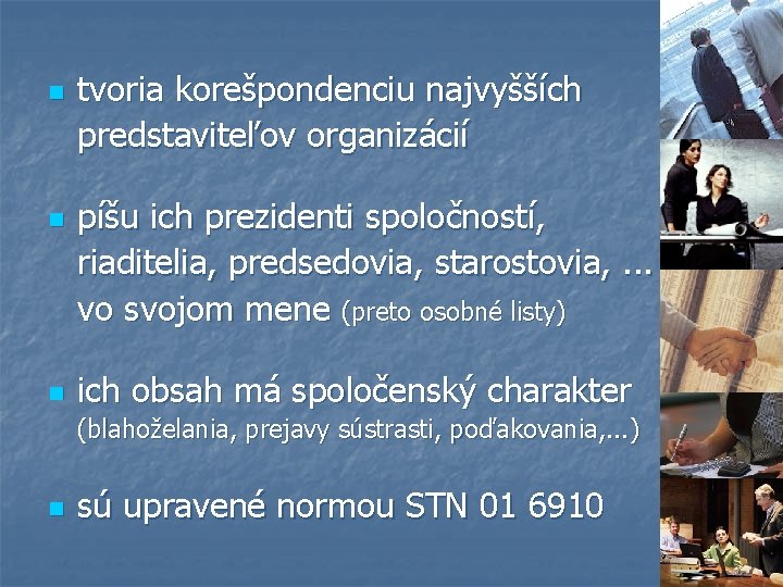 n n n tvoria korešpondenciu najvyšších predstaviteľov organizácií píšu ich prezidenti spoločností, riaditelia, predsedovia,