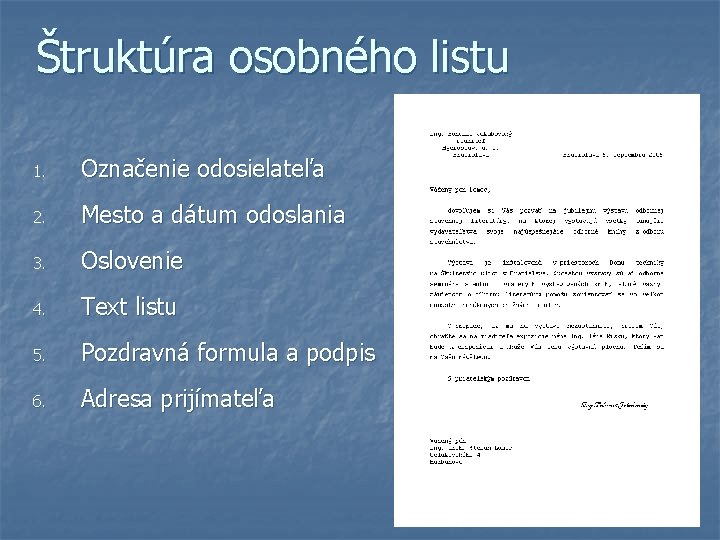 Štruktúra osobného listu 1. Označenie odosielateľa 2. Mesto a dátum odoslania 3. Oslovenie 4.