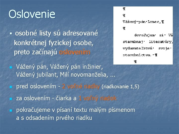 Oslovenie § osobné listy sú adresované konkrétnej fyzickej osobe, preto začínajú oslovením n Vážený