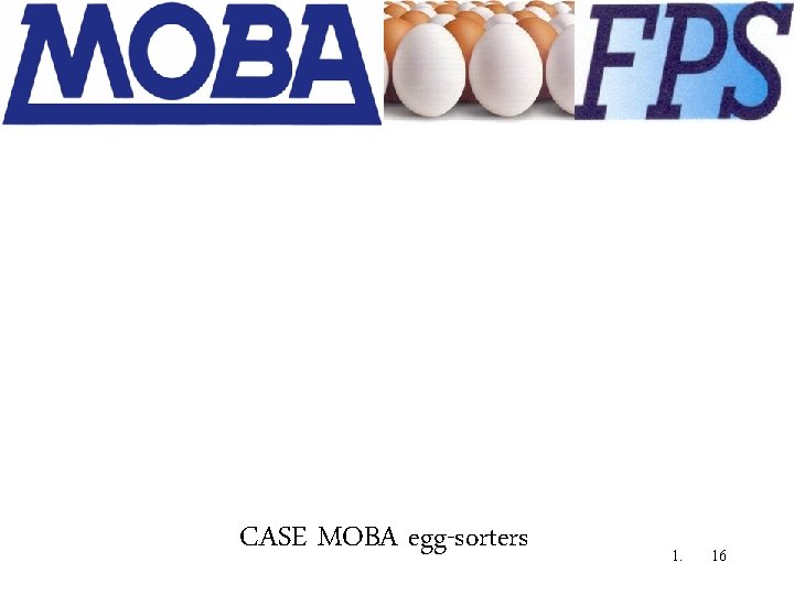 CASE MOBA egg-sorters 1. 16 