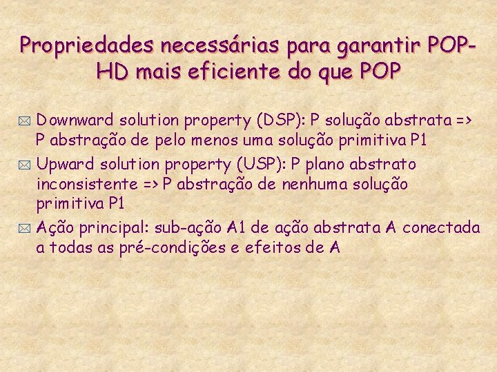 Propriedades necessárias para garantir POPHD mais eficiente do que POP Downward solution property (DSP):