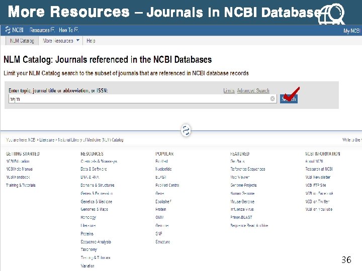 More Resources – Journals in NCBI Database 36 