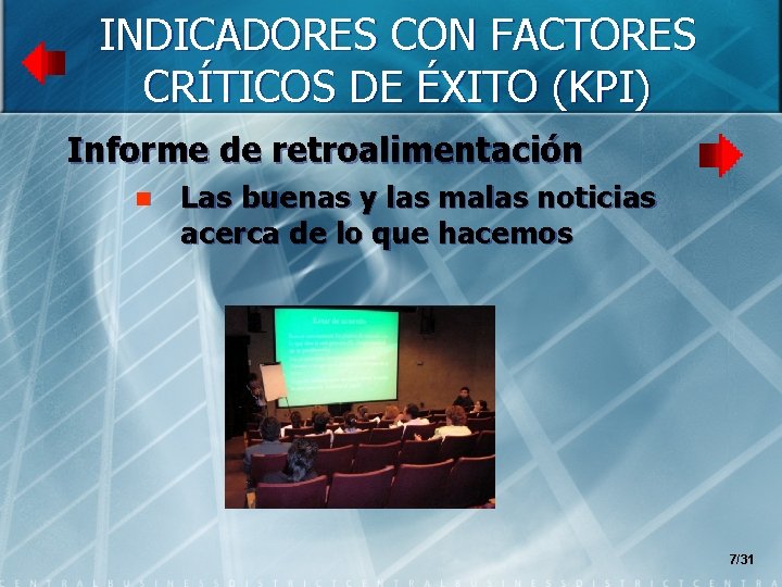 INDICADORES CON FACTORES CRÍTICOS DE ÉXITO (KPI) Informe de retroalimentación n Las buenas y