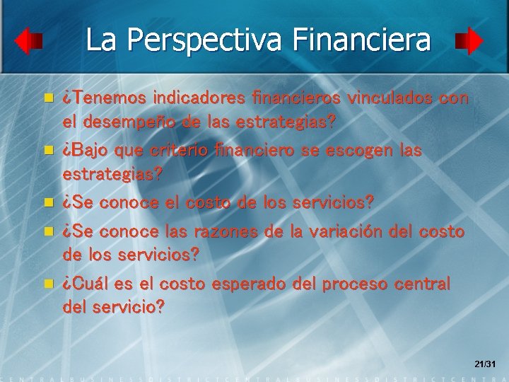 La Perspectiva Financiera n n n ¿Tenemos indicadores financieros vinculados con el desempeño de