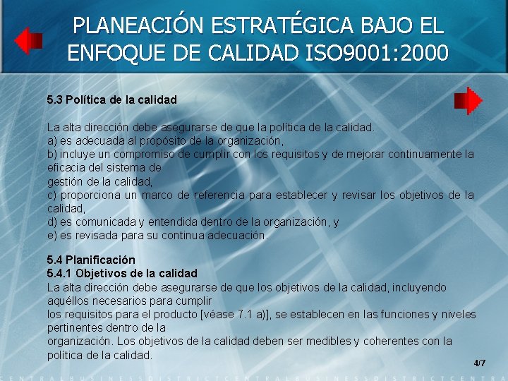 PLANEACIÓN ESTRATÉGICA BAJO EL ENFOQUE DE CALIDAD ISO 9001: 2000 5. 3 Política de