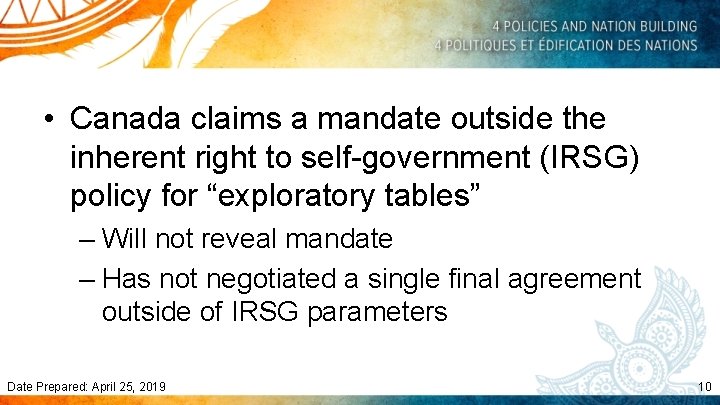  • Canada claims a mandate outside the inherent right to self-government (IRSG) policy
