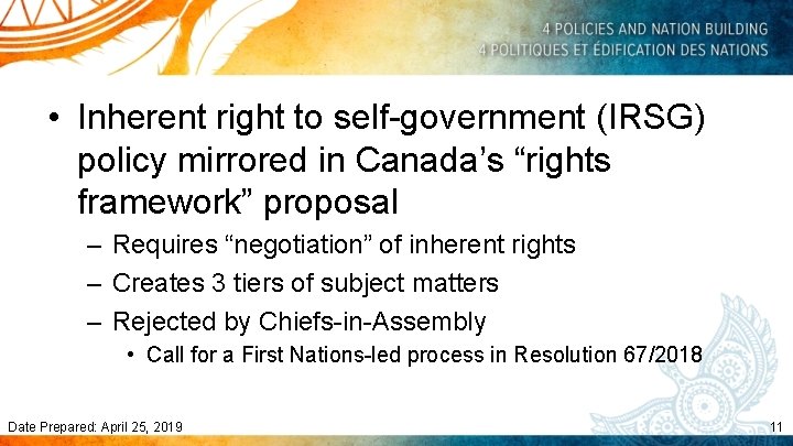  • Inherent right to self-government (IRSG) policy mirrored in Canada’s “rights framework” proposal