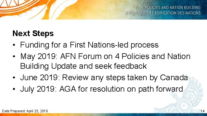 Next Steps • Funding for a First Nations-led process • May 2019: AFN Forum