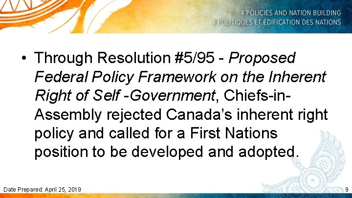  • Through Resolution #5/95 - Proposed Federal Policy Framework on the Inherent Right