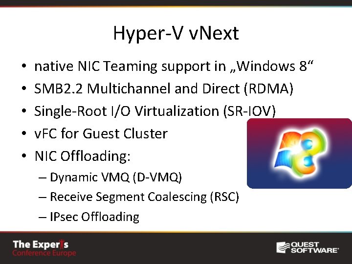 Hyper-V v. Next • • • native NIC Teaming support in „Windows 8“ SMB