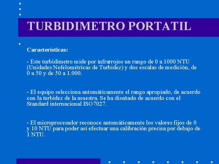 TURBIDIMETRO PORTATIL • Características: - Este turbidímetro mide por infrarrojos un rango de 0