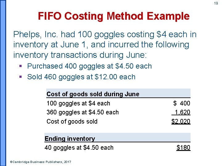 19 FIFO Costing Method Example Phelps, Inc. had 100 goggles costing $4 each in