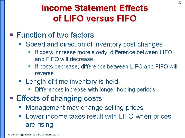 Income Statement Effects of LIFO versus FIFO 32 § Function of two factors §