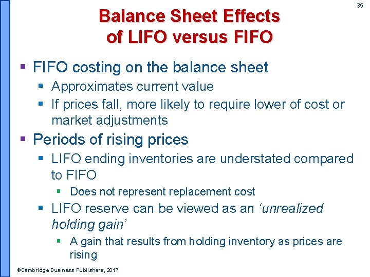 Balance Sheet Effects of LIFO versus FIFO 35 § FIFO costing on the balance