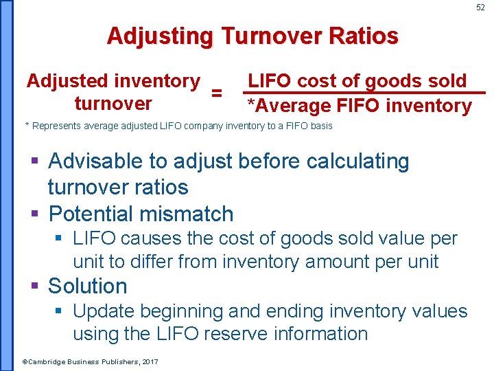 52 Adjusting Turnover Ratios Adjusted inventory = turnover LIFO cost of goods sold *Average