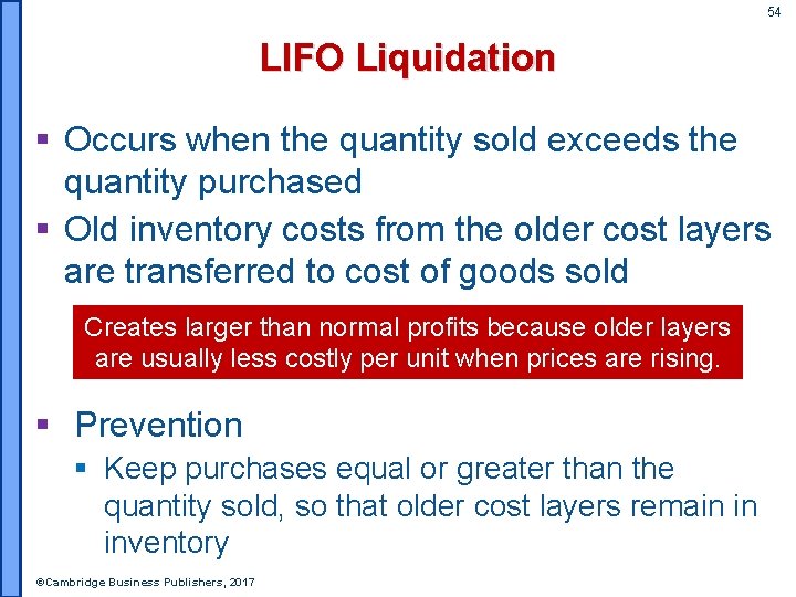 54 LIFO Liquidation § Occurs when the quantity sold exceeds the quantity purchased §