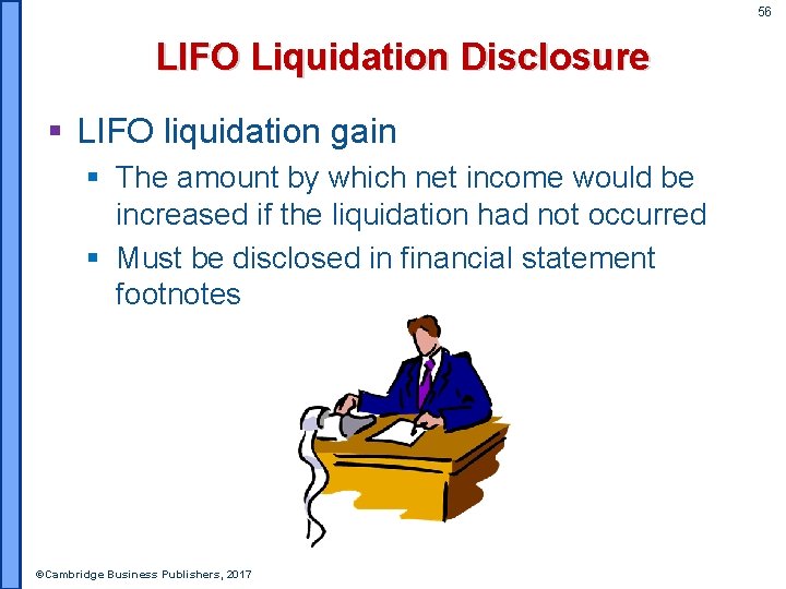 56 LIFO Liquidation Disclosure § LIFO liquidation gain § The amount by which net