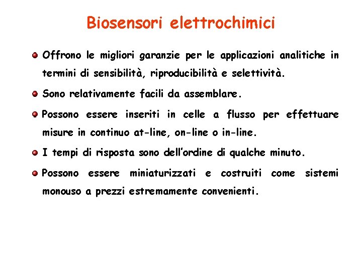 Biosensori elettrochimici Offrono le migliori garanzie per le applicazioni analitiche in termini di sensibilità,