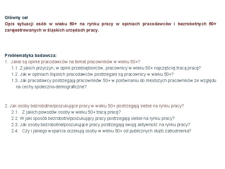 Główny cel Opis sytuacji osób w wieku 50+ na rynku pracy w opiniach pracodawców