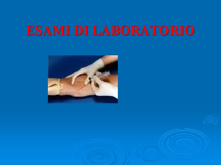 ESAMI DI LABORATORIO 