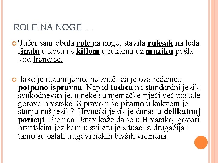 ROLE NA NOGE … 'Jučer sam obula role na noge, stavila ruksak na leđa