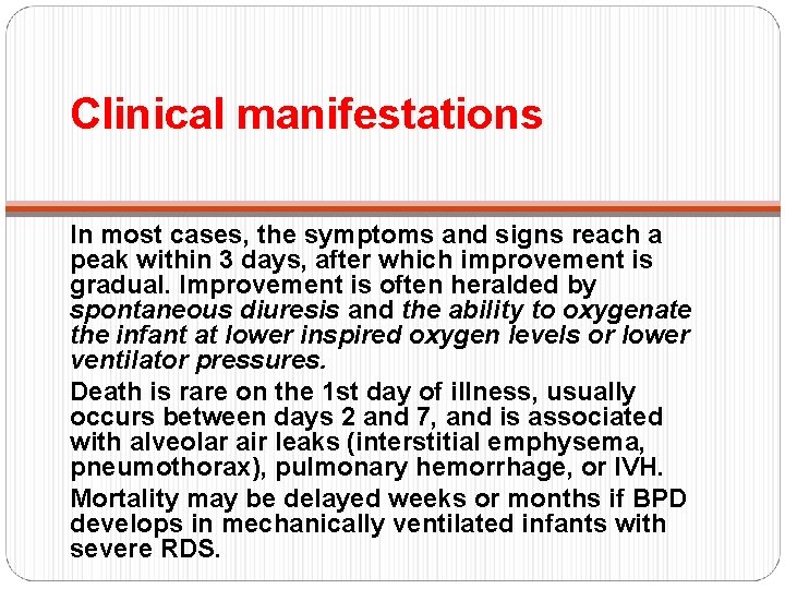 Clinical manifestations In most cases, the symptoms and signs reach a peak within 3