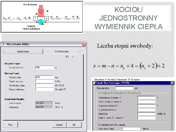 KOCIOŁ/ JEDNOSTRONNY WYMIENNIK CIEPŁA Liczba stopni swobody: Strumień 11 to wlot / Strumień 17