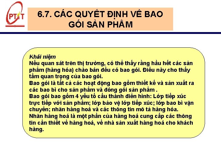 6. 7. CÁC QUYẾT ĐỊNH VỀ BAO GÓI SẢN PHẨM Khái niệm Nếu quan