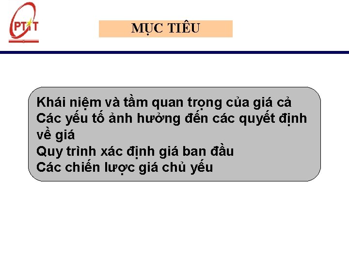 MU C TIÊU Khái niệm và tầm quan trọng của giá cả Các yếu