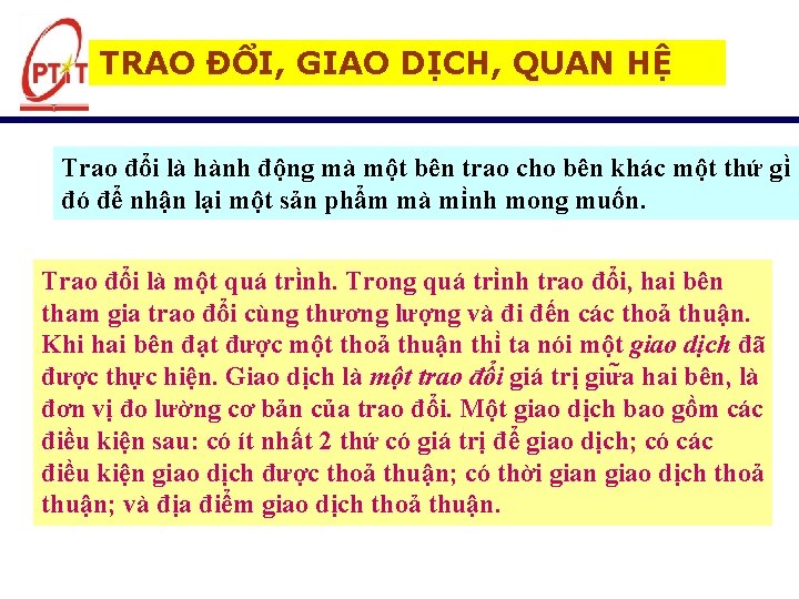 TRAO ĐỔI, GIAO DỊCH, QUAN HỆ Trao đổi là hành động mà một bên