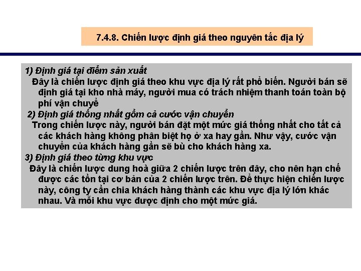 7. 4. 8. Chiến lược định giá theo nguyên tắc địa lý 1) Định