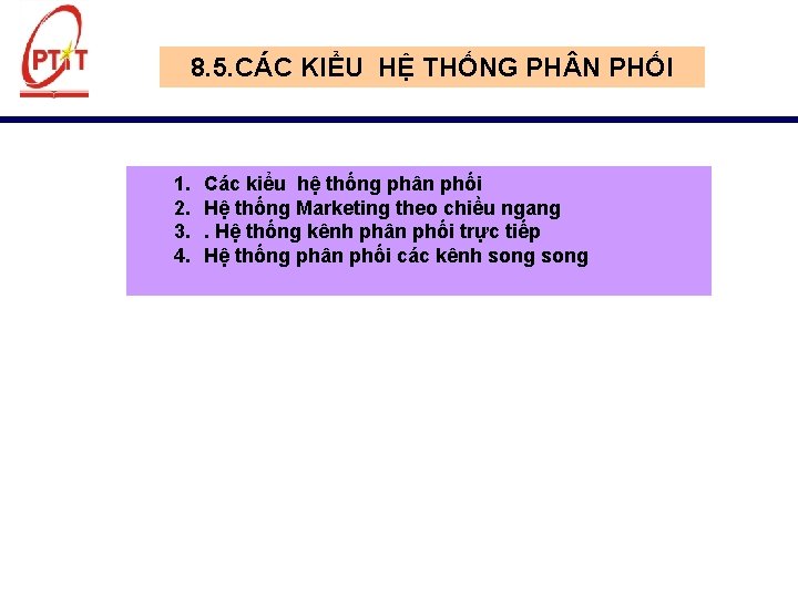 8. 5. CÁC KIỂU HỆ THỐNG PH N PHỐI 1. 2. 3. 4. Các