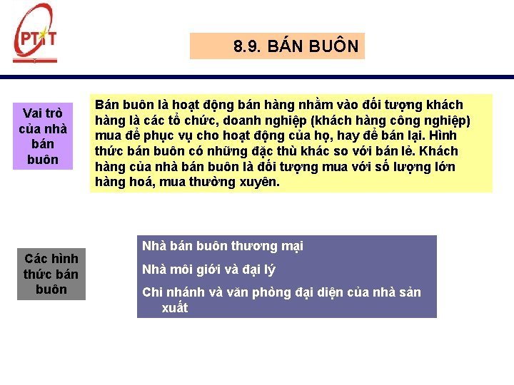 8. 9. BÁN BUÔN Vai trò của nhà bán buôn Các hình thức bán