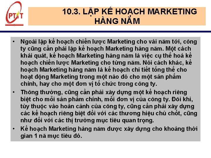 10. 3. LẬP KẾ HOẠCH MARKETING HÀNG NĂM • Ngoài lập kế hoạch chiến