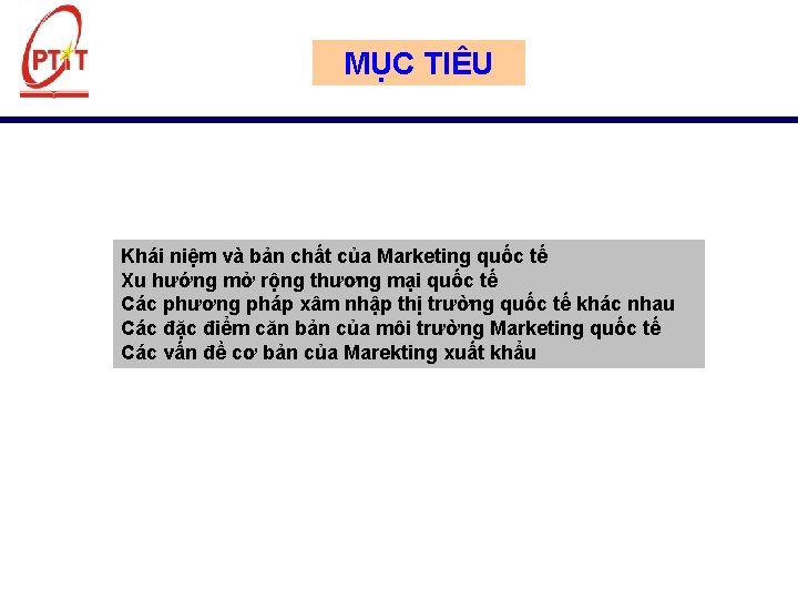 MU C TIÊU Khái niệm và bản chất của Marketing quốc tế Xu hướng