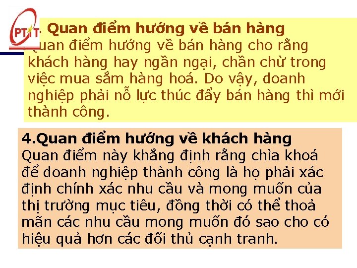 3. Quan điểm hướng về bán hàng cho rằng khách hàng hay ngần ngại,