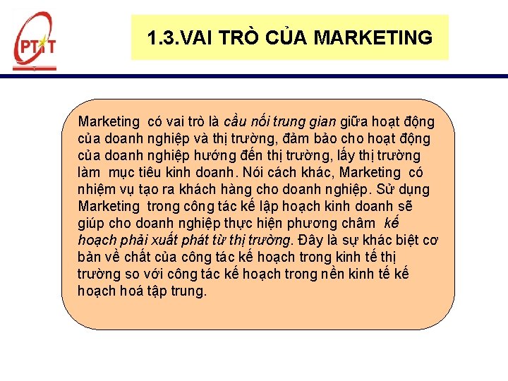 1. 3. VAI TRÒ CỦA MARKETING Marketing có vai trò là cầu nối trung